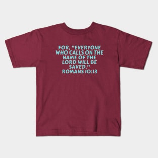 Bible Verse Romans 10:13 Kids T-Shirt